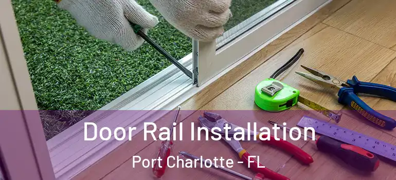  Door Rail Installation Port Charlotte - FL